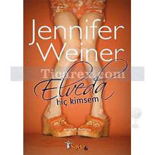 Elveda Hiç Kimsem | Jennifer Weiner