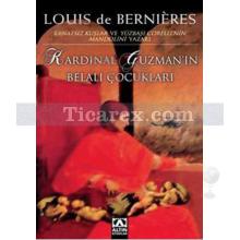 Kardinal Guzman'ın Belalı Çocukları | Louis de Bernieres