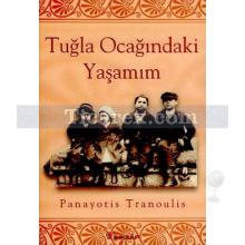 Tuğla Ocağındaki Yaşamım | Panayotis Tranoulis