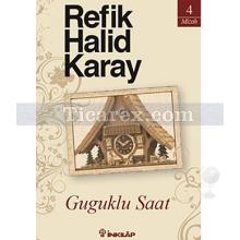 Guguklu Saat | Refik Halid Karay