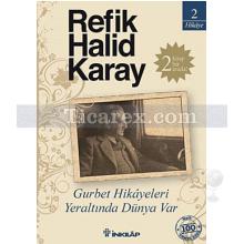 Gurbet Hikayeleri - Yeraltında Dünya Var | Refik Halid Karay