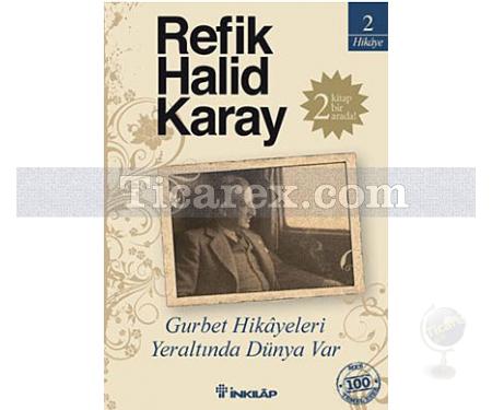 Gurbet Hikayeleri - Yeraltında Dünya Var | Refik Halid Karay - Resim 1