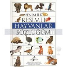 Benim İlk Resimli Hayvanlar Sözlüğüm | Kolektif