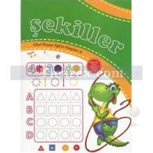 Şekiller | Okul Öncesi Eğitim Kitapları 3 | Kolektif