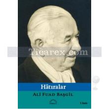 Hatıralar | Ali Fuad Başgil