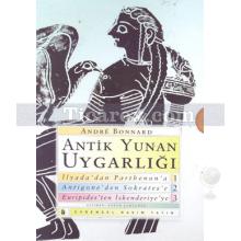 Antik Yunan Uygarlığı (3 Kitap Takım) | Andre Bonnard