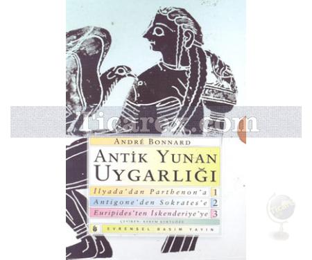 Antik Yunan Uygarlığı (3 Kitap Takım) | Andre Bonnard - Resim 1