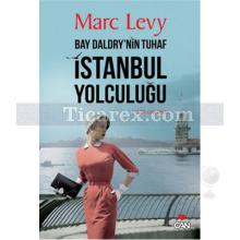 Bay Daldry'nin Tuhaf İstanbul Yolculuğu | Marc Levy