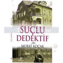 Suçlu Dedektif | Murat Koçak