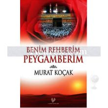 Benim Rehberim Peygamberim | Murat Koçak