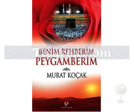 Benim Rehberim Peygamberim | Murat Koçak - Resim 1