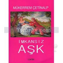 İmkansız Aşk | Mükerrem Çetinalp