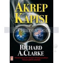 Akrep Kapısı | Richard A. Clarke