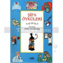 Şifa Öyküleri | Selim Gündüzalp
