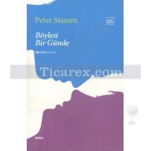 Böylesi Bir Günde | Peter Stamm