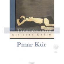 Asılacak Kadın | Pınar Kür