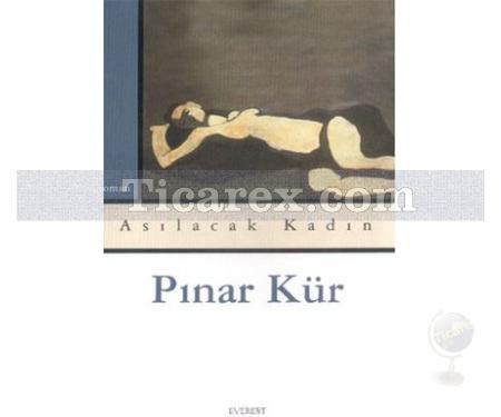 Asılacak Kadın | Pınar Kür - Resim 1