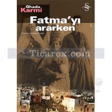 Fatma'yı Ararken | Ghada Karmi
