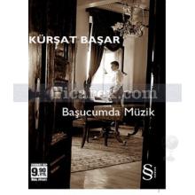 Başucumda Müzik | (Cep Boy) | Kürşat Başar