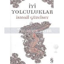 İyi Yolculuklar | İsmail Güzelsoy