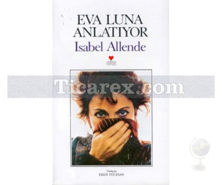Eva Luna Anlatıyor | Isabel Allende - Resim 1