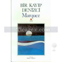 Bir Kayıp Denizci | Gabriel Garcia Marquez