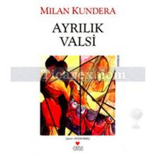 Ayrılık Valsi | Milan Kundera