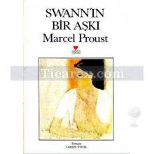 Swann'ın Bir Aşkı | Marcel Proust