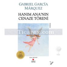 Hanım Ana'nın Cenaze Töreni | Gabriel Garcia Marquez