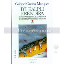 İyi Kalpli Erendira | Gabriel Garcia Marquez
