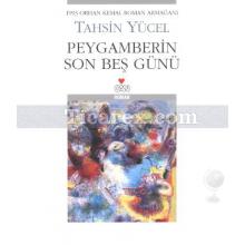 Peygamberin Son Beş Günü | Tahsin Yücel