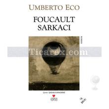 Foucault Sarkacı | Umberto Eco