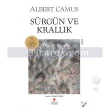 Sürgün ve Krallık | Albert Camus