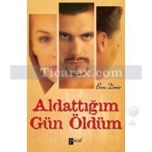 Aldattığım Gün Öldüm | Bora Demir