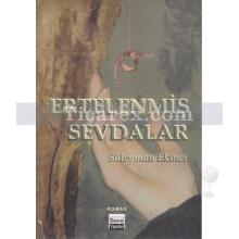 Ertelenmiş Sevdalar | Süleyman Ekinci