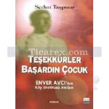 Teşekkürler Başardın Çocuk | Enver Avcı'nın Köy Enstitüsü Anıları | Serhat Taşpınar