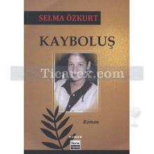 Kayboluş | Selma Özkurt