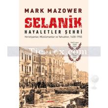 Selanik | Hayaletler Şehri | Mark Mazower