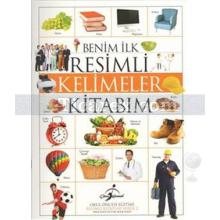 Benim İlk Resimli Kelimeler Kitabım | Kolektif