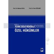 Türk Ceza Hukuku - Özel Hükümler | İlhan Üzülmez, Mahmut Koca