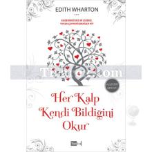 Her Kalp Kendi Bildiğini Okur | Edith Wharton