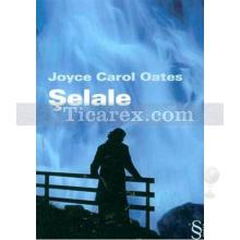 Şelale | Joyce Carol Oates