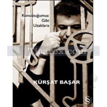 konustugumuz_gibi_uzaklara