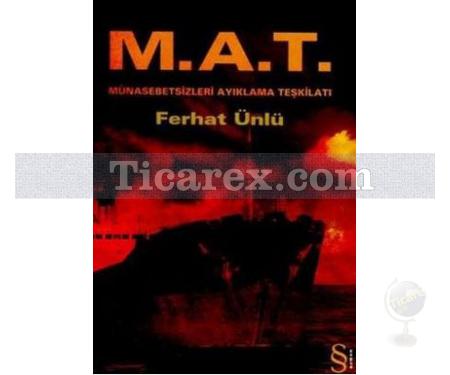 M.A.T. | Münasebetsiz Ayıklama Teşkilatı | Ferhat Ünlü - Resim 1