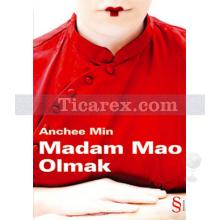 Madam Mao Olmak | Anchee Min