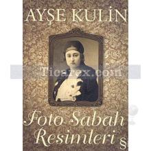 Foto Sabah Resimleri | Ayşe Kulin