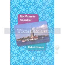 My Name is Istanbul | Buket Uzuner