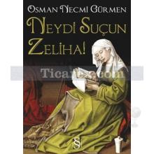 Neydi Suçun Zeliha! | Osman Necmi Gürmen