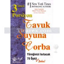 Üçüncü Porsiyon | Tavuk Suyuna Çorba | Jack Canfield, Mark Victor Hansen