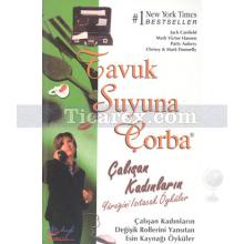 Çalışan Kadınların Yüreğini Isıtacak Öyküler | Tavuk Suyuna Çorba | Kolektif